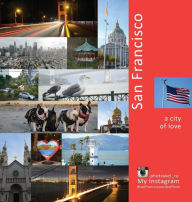 Title: San Francisco: A City of Love: A Photo Travel Experience, Author: Andrey Vlasov