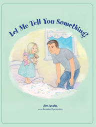 Title: Let Me Tell You Something!, Author: Jim Jacobs