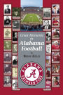 Great Moments in Alabama Football: This book starts at the beginning of Football and goes to the Nick Saban era