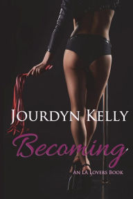 Title: Becoming: An LA Lovers Book, Author: Jourdyn Kelly