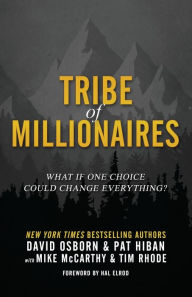 Title: Tribe of Millionaires: What if one choice could change everything?, Author: Hal Elrod