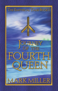 Title: Journey of the Fourth Queen, Author: Mark Miller MD