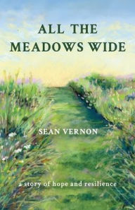 Title: All the Meadows Wide, Author: Sean Vernon