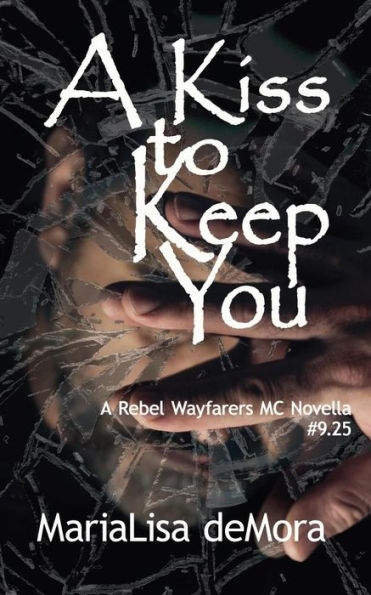 A Kiss to Keep You (Rebel Wayfarers MC Series Novella)