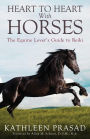 Heart To Heart With Horses: The Equine Lover's Guide to Reiki