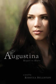 Title: Augustina: Sequel to Sadie, Author: Rebecca Belliston