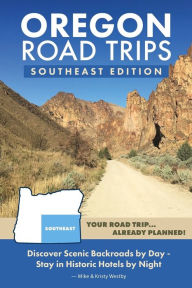 Title: Oregon Road Trips - Southeast Edition, Author: Mike Westby