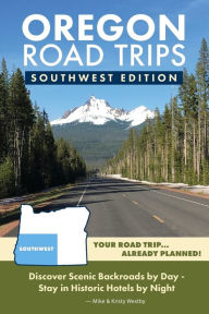 Title: Oregon Road Trips - Southwest Edition, Author: Mike Westby