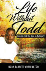 Life Without Todd: How Do I Fill This Hole In My Heart?