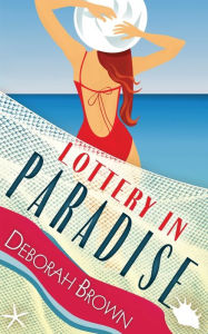 Title: Lottery in Paradise, Author: Deborah Brown