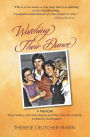 Watching Their Dance: Three Sisters, a Genetic Disease and Marrying into a Family At Risk for Huntington's