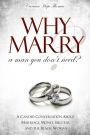 Why Marry a Man You Don't Need: A Candid Conversation About Marriage, Money, Success, and the Black Woman