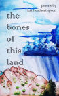 the bones of this land
