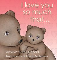 Title: I love you so much that..., Author: Kathy Picard