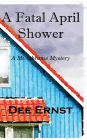 A Fatal April Shower: A Mt. Abrams Mystery
