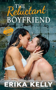 Title: The Reluctant Boyfriend, Author: Erika Kelly