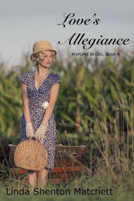 Title: Love's Allegiance, Author: Linda Shenton Matchett