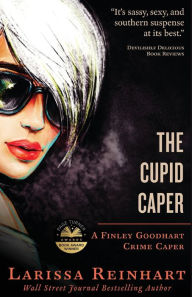 Title: The Cupid Caper, Author: Larissa Reinhart