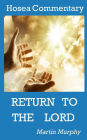 Hosea Commentary: Return to the Lord