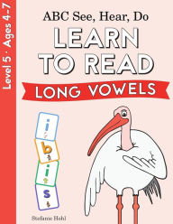 Title: ABC See, Hear, Do Level 5: Learn to Read Long Vowels, Author: Stefanie Hohl