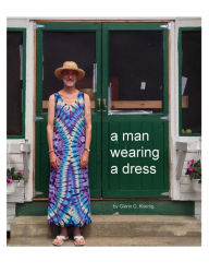 Title: a man wearing a dress, Author: Glenn C. Koenig