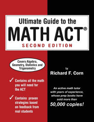 Title: Ultimate Guide to the Math ACT, Author: Richard F Corn