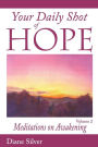 Your Daily Shot of Hope Volume 2: Meditations on Awakening