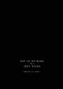 Out of My Mind & Into Yours: Vignette Of Thoughts