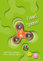 Fidget Spinner...and Other Amazing Stress-Relieving Objects