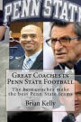 Great Coaches in Penn State Football: The best coaches make the best Penn State teams