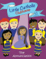 Little Catholic Clubhouse & the Annunciation