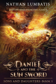 Title: Daniel and the Sun Sword, Author: Nathan Lumbatis