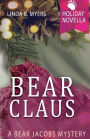 Bear Claus: A Bear Jacobs Holiday Novella