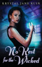 No Rest for the Wicked