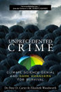 Unprecedented Crime: Climate Science Denial and Game Changers for Survival