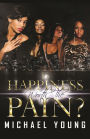 Is Happiness Worth the Pain