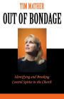 Out of Bondage: Identifying and Breaking Control Spirits in the Church