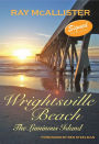 Wrightsville Beach: The Luminous Island