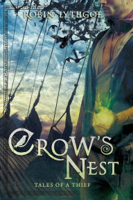 Title: Crow's Nest: Tales of a Thief, Author: Robin Lythgoe