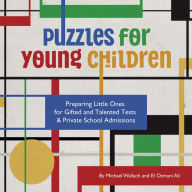 Title: Puzzles for Young Children: Preparing Little Ones for Gifted and Talented Tests & Private School Admissions, Author: Michael Wallach