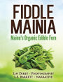 Fiddle Mainia: Maine's Organic Edible Fern