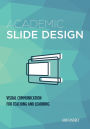 Academic Slide Design: Visual Communication for Teaching and Learning