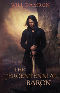 Title: The Tercentennial Baron, Author: Will Damron