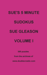 Title: Sue's 5 Minute Sudokus, Author: Sue Gleason