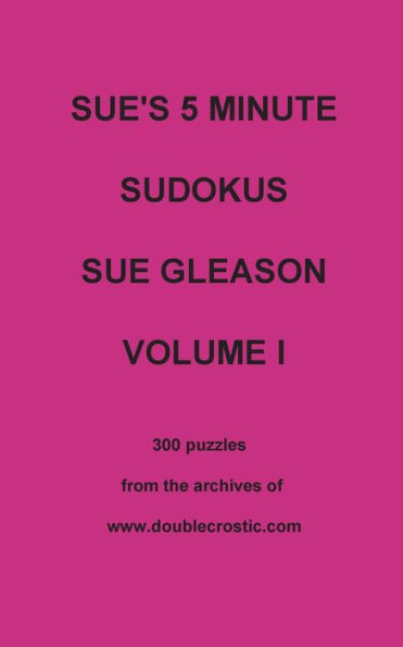 Sue's 5 Minute Sudokus