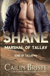 Title: Shane: Marshal of Tallav, Author: Cailin Briste