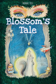 Title: Blossom's Tale, Author: Thomas Tosi