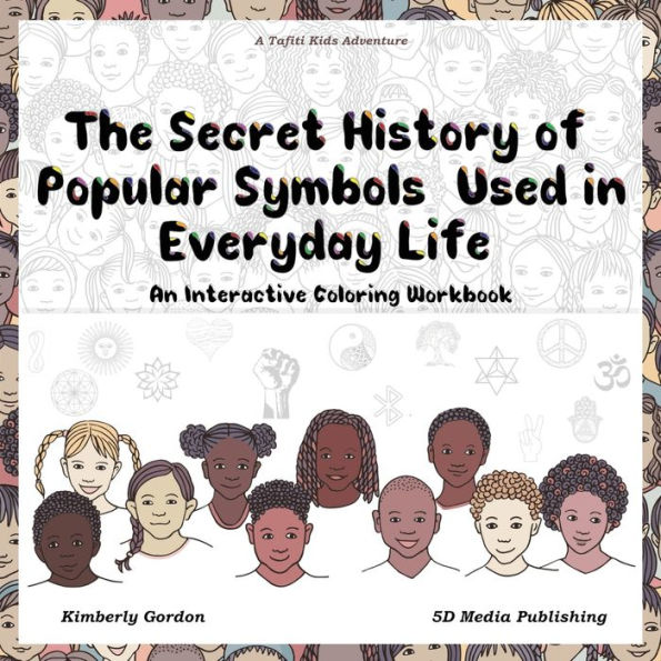 The Secret History of Popular Symbols Used in Everyday Life: An Interactive Coloring Workbook