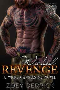 Title: Wicked Revenge: A Wicked Angels MC Novel, Author: Zoey Derrick