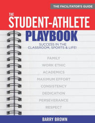 Title: The Student-Athlete Playbook: The Facilitator's Guide, Author: Progressive Bridges